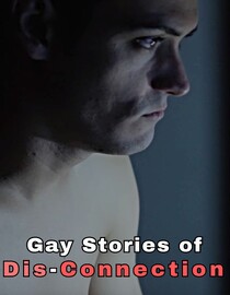 Gay Stories of Dis-Connection