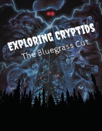 Exploring Cryptids: The Bluegrass Cut
