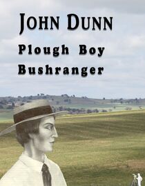 John Dunn - Plough Boy Bushranger