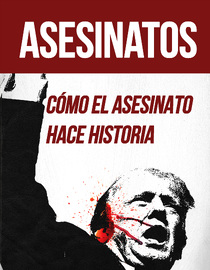Assassinations: How Murder Makes History