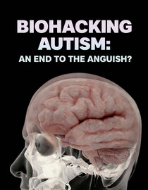 Biohacking Autism: An End to the Anguish?