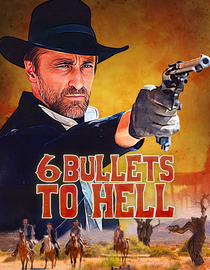 6 Bullets To Hell
