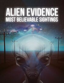 Alien Evidence: Most Believable Sightings