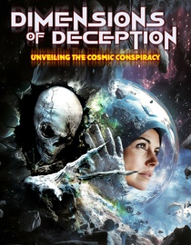 Dimensions of Deception: Unveiling the Cosmic Conspiracy