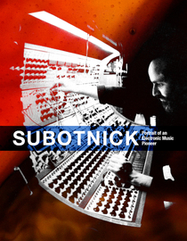 Subotnick: Portrait Of An Electronic Music Pioneer