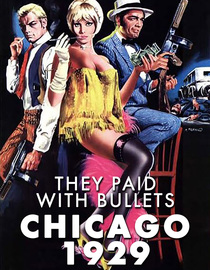 They Paid With Bullets: Chicago 1929