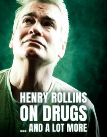 Henry Rollins on Drugs ... and a lot more