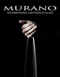 Murano: The Unbearable Lightness of Glass
