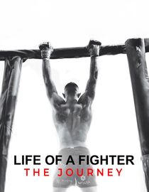 Life of a Fighter: The Journey