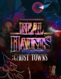 Real Haunts: Ghost Towns
