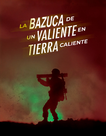 La bazuca de un valiente en tierra caliente