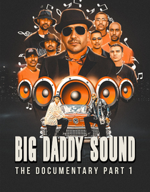 Big Daddy Sound: The Documentary Part 1