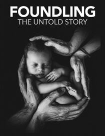 Foundling: The Untold Story