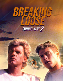 Breaking Loose: Summer City II