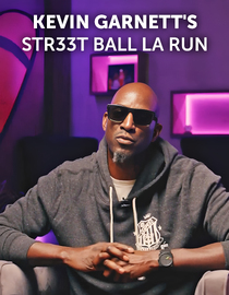 Kevin Garnett's Str33t Ball LA Run