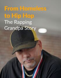 From Homeless To Hip Hop: The Rapping Grandpa Story