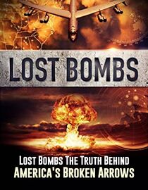 Lost Bombs: The Truth Behind America's Broken Arrows