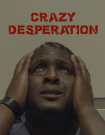 Crazy Desperation