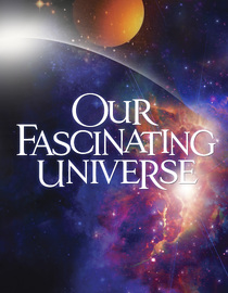 Our Fascinating Universe