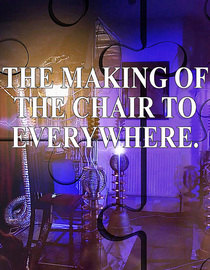 The Making Of The Chair To Everywhere
