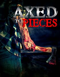 Axed to Pieces