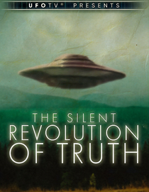 UFOTV Presents: The Silent Revolution of Truth