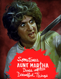 Sometimes Aunt Martha Does Dreadful Things