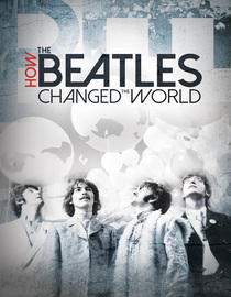 Beatles: How the Beatles Changed the World