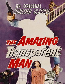 The Amazing Transparent Man - An Original Schlock Classic