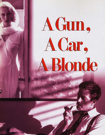 A Gun, A Car, A Blonde