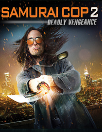 Samurai Cop 2: Deadly Vengeance
