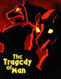 The Tragedy Of Man