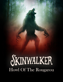 Skinwalker: Howl Of The Rougarou