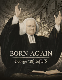 Born Again: George Whitefield