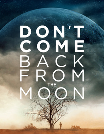 Don't Come Back From the Moon
