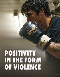 Positivity in the Form of Violence