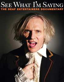 See What I'm Saying: The Deaf Entertainers Documentary