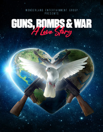 Guns, Bombs & War: A Love Story