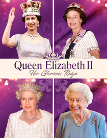 Queen Elizabeth II - Her Glorious Reign