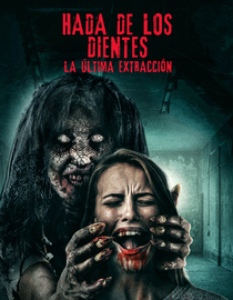 Hada de los Dientes: la última Extracción