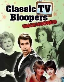 Classic TV Bloopers Uncensored