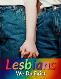 Lesbians: We Do Exist