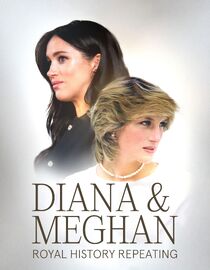 Diana and Meghan: Royal History Repeating