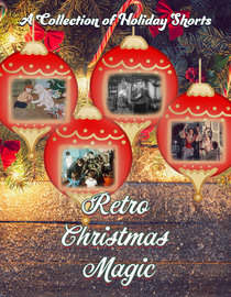 Retro Christmas Magic: A Collection of Holiday Shorts