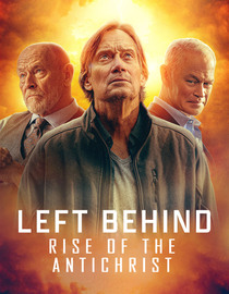 Left Behind: Rise Of The Antichrist