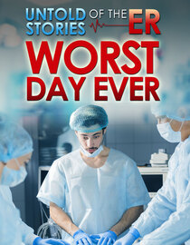 Untold Stories of the ER: Worst Day Ever