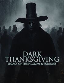 Dark Thanksgiving: Legacy of the Pilgrims & Puritans