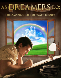 As Dreamers Do: The Amazing Life of Walt Disney