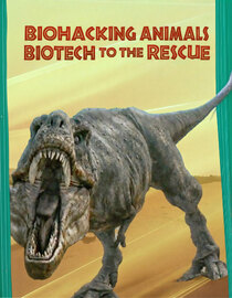Biohacking Animals Biotech to the Rescue