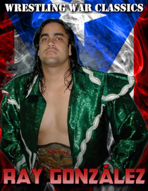 Ray Gonzalez: Wrestling War Classics (2022)